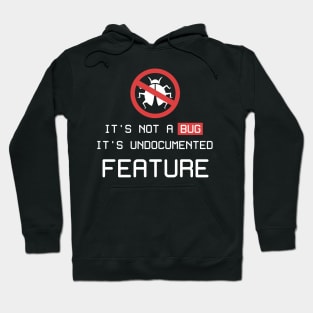 It's not a bug Hoodie